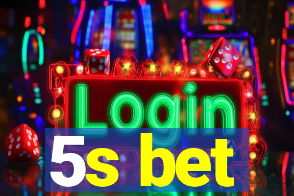 5s bet